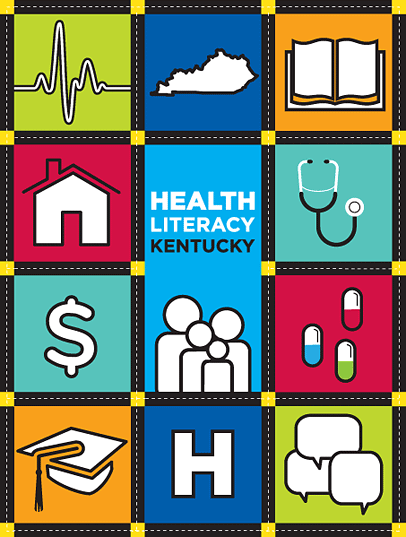 Health Literacy Kentucky cover graphic: a twelve-square quilt of icons including a heartbeat line, the outline of Kentucky, an open book, a house, a stethoscope, a dollar sign, a family, capsules, a graduation cap, a letter H and speech bubbles, around the words Health Literacy Kentucky.